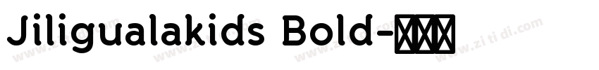 Jiligualakids Bold字体转换